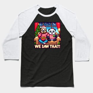 We Saw That meme Sloth Panda Hot Chocolate Nachos Home Snowing Ugly Christmas Sweater Xmas Tree Baseball T-Shirt